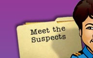Meet the Suspects