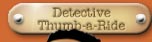Detective Thumb-a-Ride