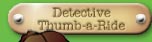 Detective Thumb-a-Ride